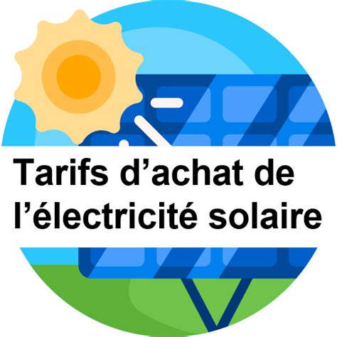 Tarif De Rachat De L Lectricit Photovolta Que Tout Ce Que Vous