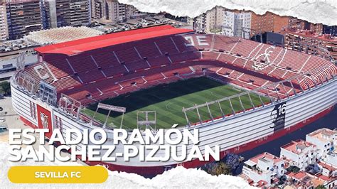 Estadio Ramón Sánchez Pizjuán Sevilla Fc Youtube