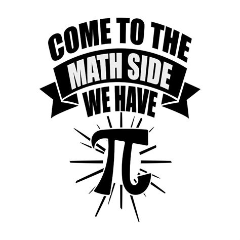 Come To The Math Side We Have Pi Black Banner Svg Silhouette Inspire