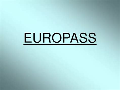 Ppt Europass Powerpoint Presentation Free Download Id5864584