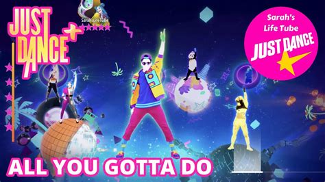 All You Gotta Do The Just Dance Band Megastar Gold K Just