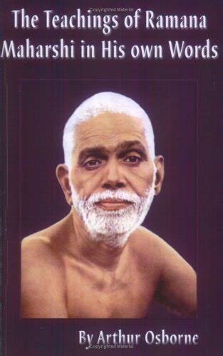 The Teachings Of Bhagavan Sri Ramana Maharshi In His Own Words Edited By Arthur Osborne Sri