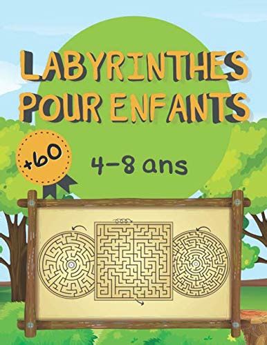 60 Labyrinthes pour Enfants 4 8 ans Cahier D activités pour Enfants