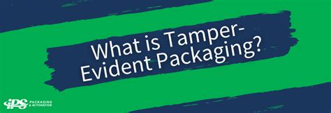 What Is Tamper Evident Packaging Ips Packaging And Automation