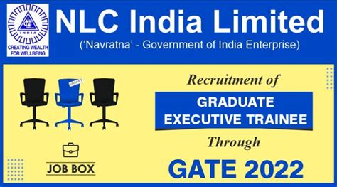 NLC India Recruitment For Graduate Executive Trainee Through GATE 2022