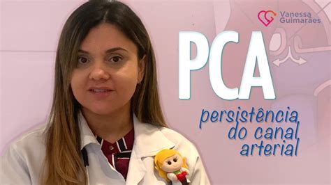 Pca Persist Ncia Do Canal Arterial Falando O Cora O Youtube