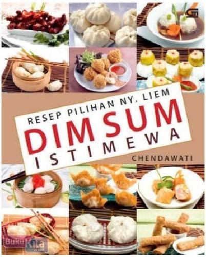 Buku Resep Pilihan Ny Liem Dim Sum Istimewa Bukukita