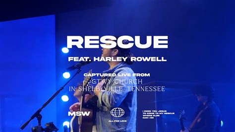 Rescue Harley Rowell Madison Street Worship Worship Moments