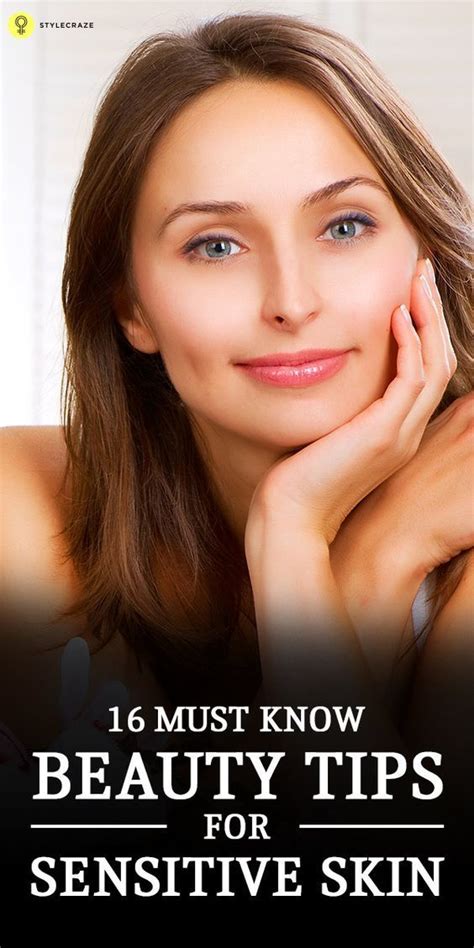 16 Must Know Beauty Tips For Sensitive Skin Sensitive Skin Treatment Facial Skin Care Routine