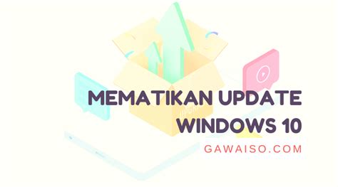 Cara Mematikan Update Windows Nonaktifkan Update Otomatis