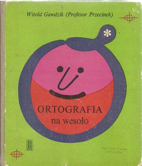 ORTOGRAFIA NA WESOŁO Witold Gawdzik 7669162307 oficjalne archiwum