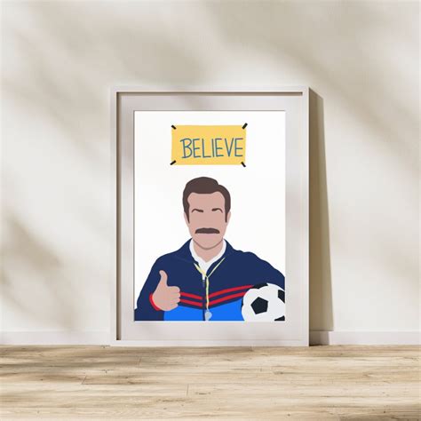 Ted Lasso Wall Art A4 Print Believe Etsy