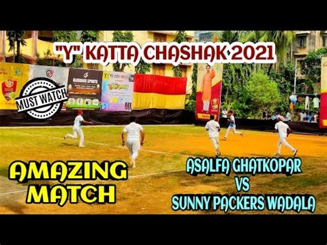 Asalfa Ghatkopar Vs Sunny Packers Wadala Amazing Match Y Chashak