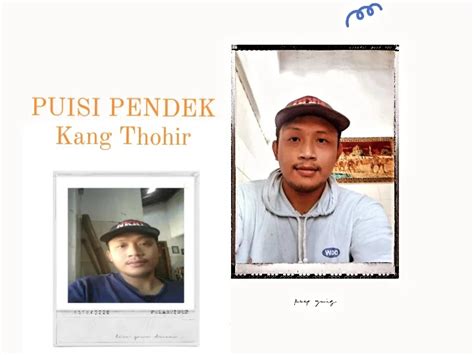 8 Puisi Pendek Karya Terbaru Dari Kang Thohir Awin Buton