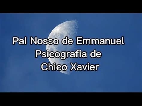 PAI NOSSO Emmanuel Psicografia Chico Xavier YouTube