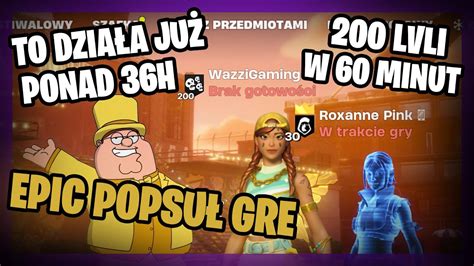 Jak epic games od 36h popsuł serwer dzięki czemu wbijesz 200lvl i dalej