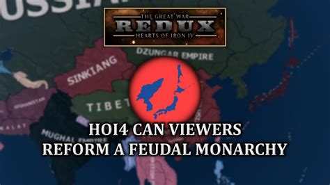 Hoi Great War Redux Can My Viewers Reform A Feudal Monarchy Youtube