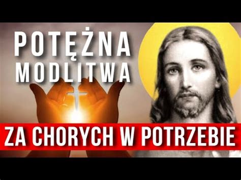 POTĘŻNA MODLITWA O UZDROWIENIE CHORYCH ZA CHORYCH CIERPIĄCYCH W