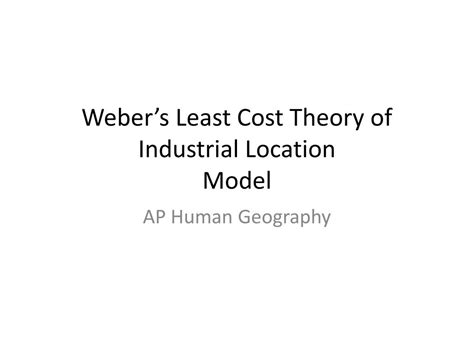 Ppt Webers Least Cost Theory Of Industrial Location Model Powerpoint