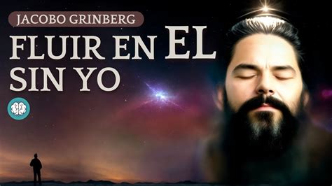 Audiolibro Fluir En El Sin Yo De JACOBO GRINBERG El YO Es Un