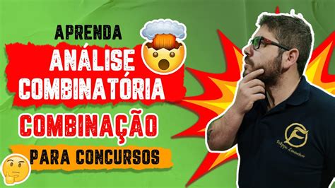 Aprenda Análise Combinatória COMBINAÇÃO para Concursos Felippe