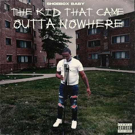 Shoebox Baby The Kid That Came Outta Nowhere Lyrics And Tracklist