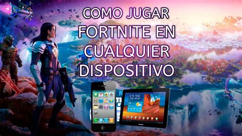 Como Jugar Fortnite En Cualquier Dispositivo Gratis Real Youtube