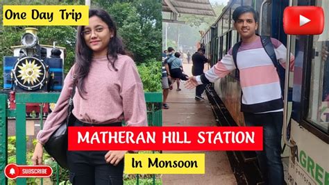 Matheran Hill Station In Monsoon One Day Trip ShruDru YouTube