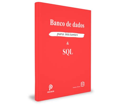 Banco de dados para iniciantes e SQL - Jonatha Araujo Oliveira | Ho...