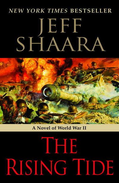 The Rising Tide A Novel Of World War Ii By Jeff Shaara Paperback