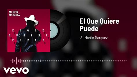 Martin Marquez El Que Quiere Puede Audio Youtube