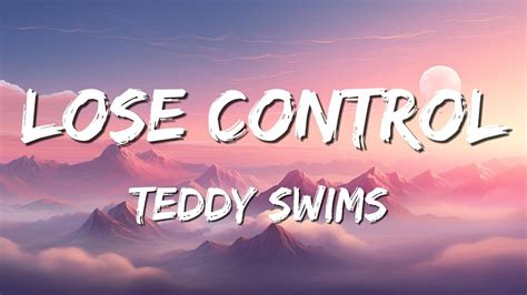 Teddy Swims Lose Control Lyric Youtube