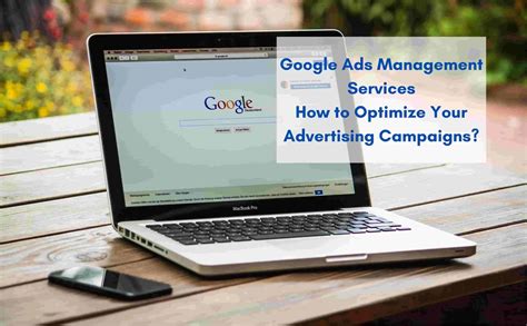 Google Ads Management Services: How to Optimize Your Advertising