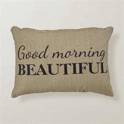 Good Morning Beautiful Linen Texture Throw Decorative Pillow Zazzle