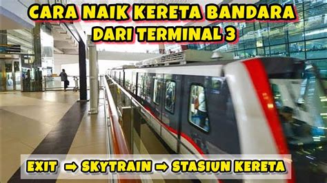 CARA NAIK KERETA BANDARA DARI TERMINAL 3 BANDARA SOEKARNO HATTA YouTube