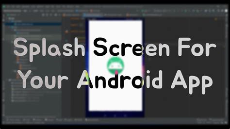 Create A Splash Screen In Android Studio Proper Way Without Extra