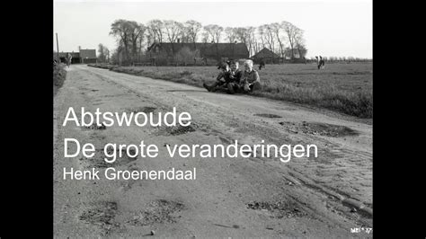 De Abtswoudseweg vóór de grote verandering YouTube