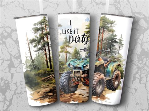 Off Road ATV 20oz Skinny Tumbler Wrap I Like It Dirty Mud Riding