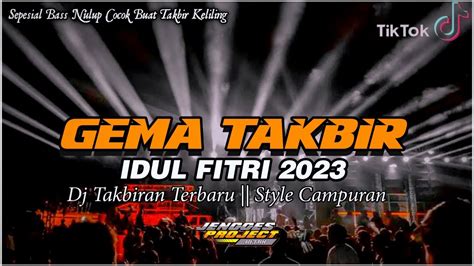 DJ TAKBIRAN TERBARU 2023 SEPESIAL BASS NULUP COCOK BUAT TAKBIR