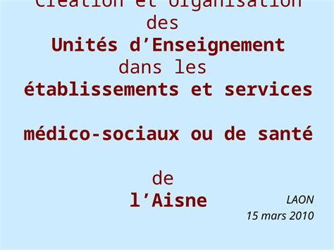 Ppt Cr Ation Et Organisation Des Unit S Denseignement Dans Les