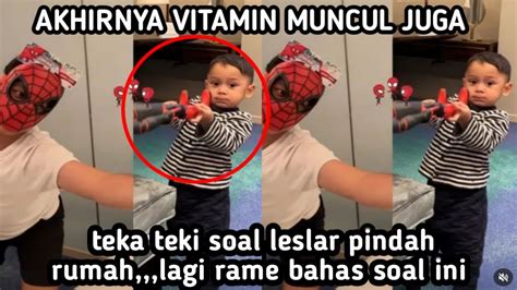 TEKA TEKI SOAL LESLAR PINDAH RUMAH AKHIRNYA VITAMIN MUNCUL JUGA DARI