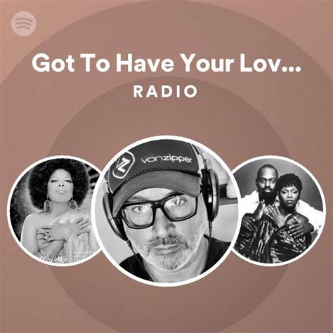 Got To Have Your Love Radio Edit Radio Playlist By Spotify Spotify