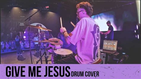 Give Me Jesus By Upperroom Drum Cover Youtube