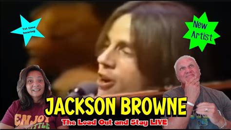 Music Reaction First Time Reaction Jackson Browne The Load Out And Stay Live Youtube