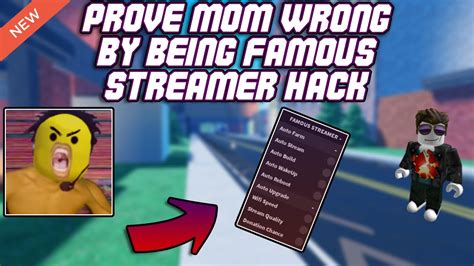 NEW Prove Mom Wrong By Being Famous Streamer OP Script 2023