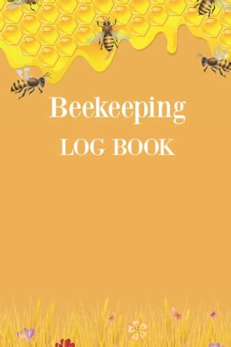 Beekeeping Log Book Beehive Inspection And Maintenance Log For