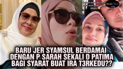 Baru Jer Syamsul Berdamai Dengan P Sarah Sekali D Patima Bagi Syarat