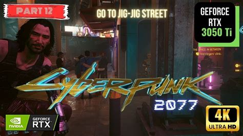 Walkthrough Cyberpunk 2077 Go To Jig Jig Street Nvidia GeForce RTX