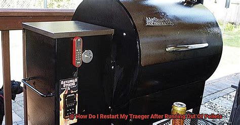 How Do I Restart My Traeger After Running Out Of Pellets Pastime Bar