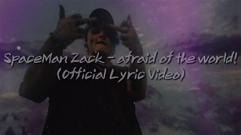 Spaceman Zack Afraid Of The World Official Lyric Video Youtube